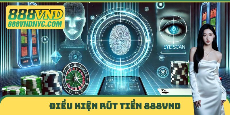 Điều kiện Rút tiền 888vnd